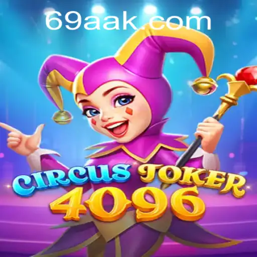 Descubra o Fascinante Mundo de CircusJoker4096 com 69A.COM